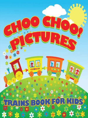 cover image of Choo Choo! Pictures--Trains Book for Kids